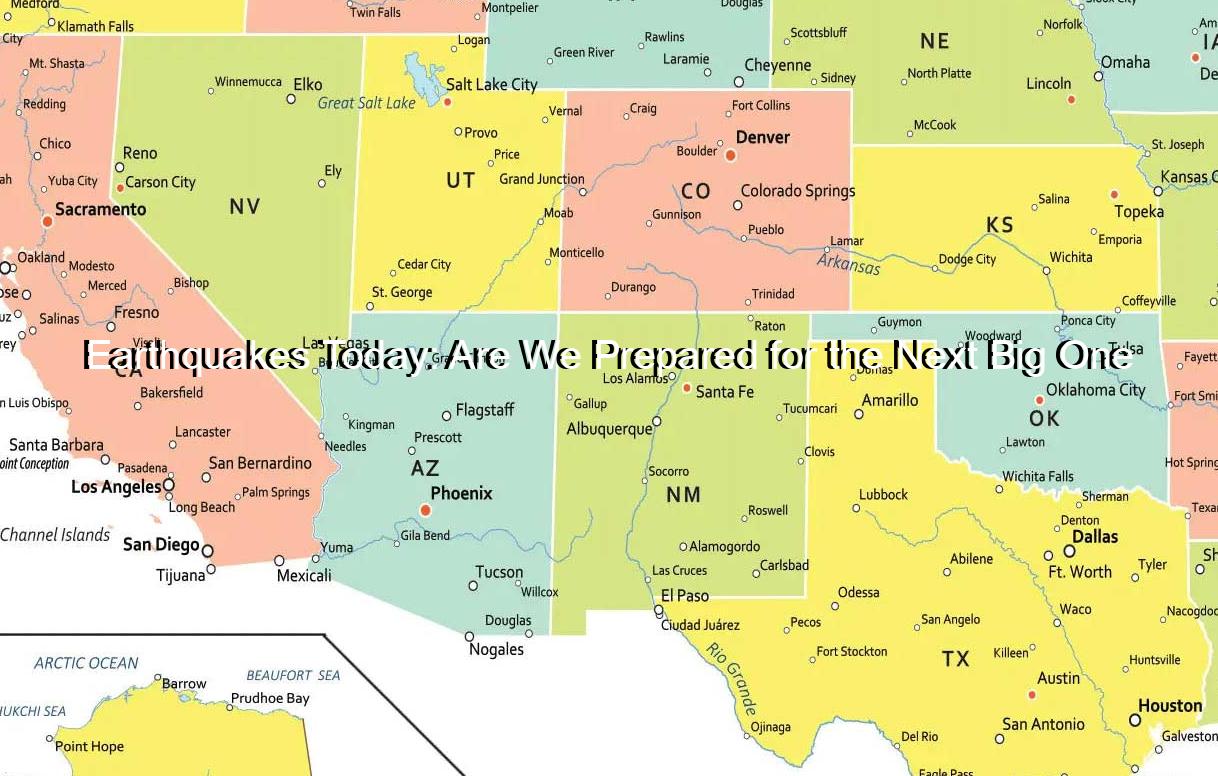 Earthquakes Today: Are We Prepared for the Next Big One